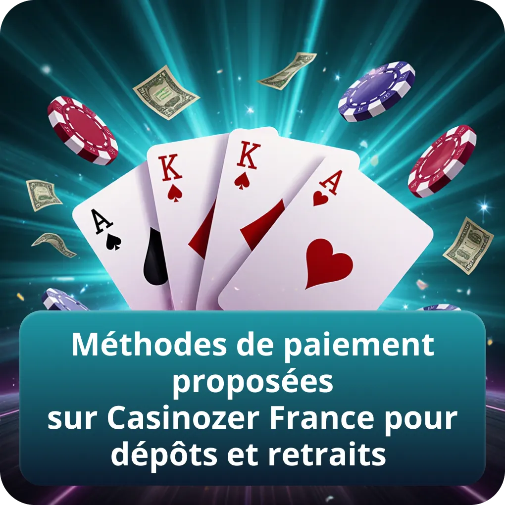 Méthodes de paiement proposées sur Casinozer France pour dépôts et retraits