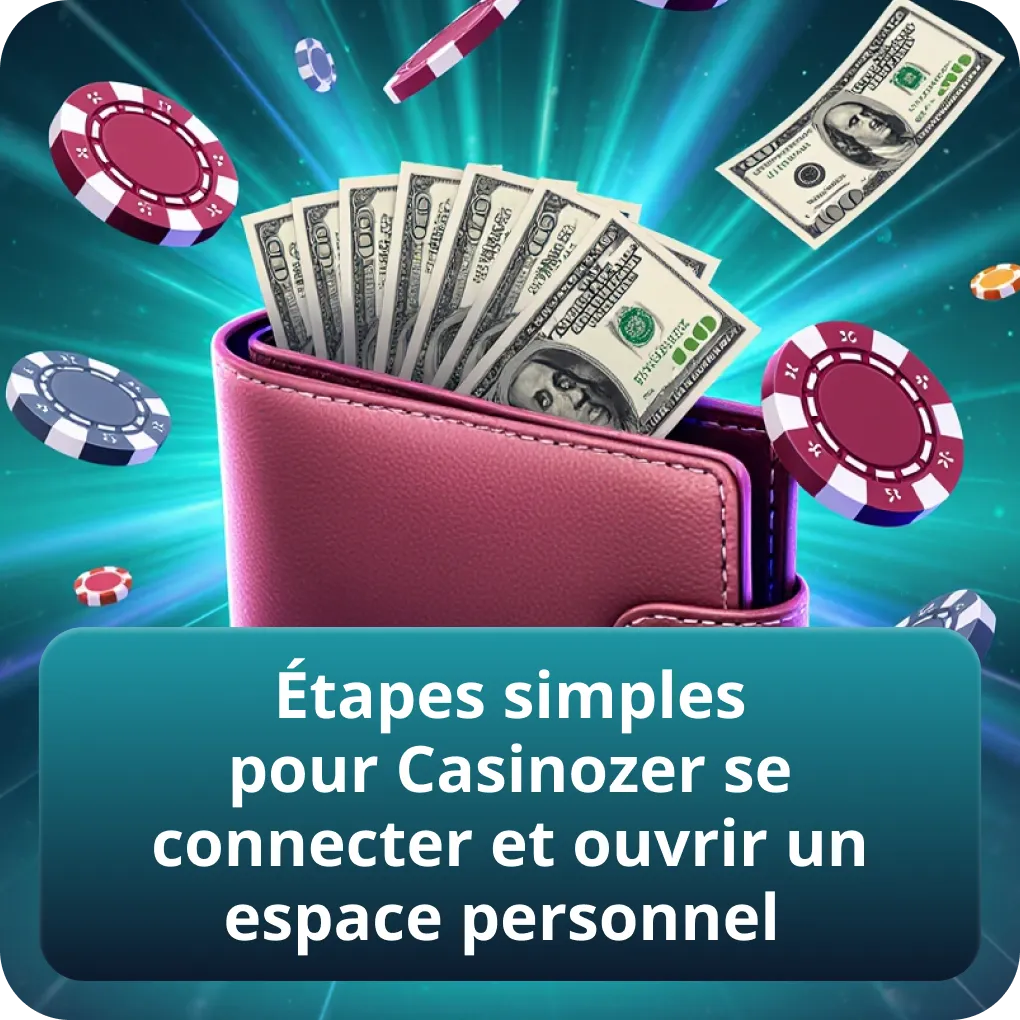 Étapes simples pour Casinozer se connecter et ouvrir un espace personnel