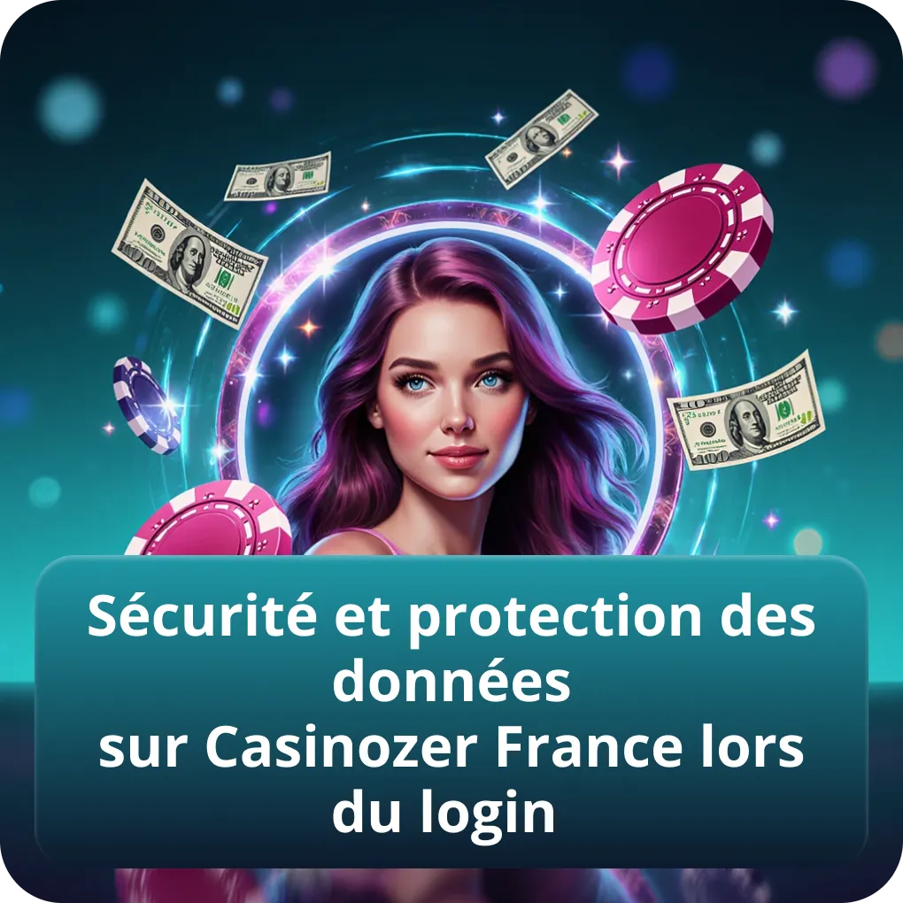 Sécurité et protection des données sur Casinozer France lors du login