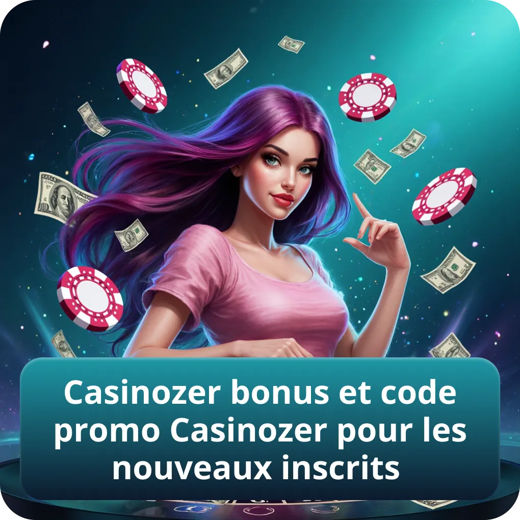 Casinozer bonus et code promo Casinozer pour les nouveaux inscrits