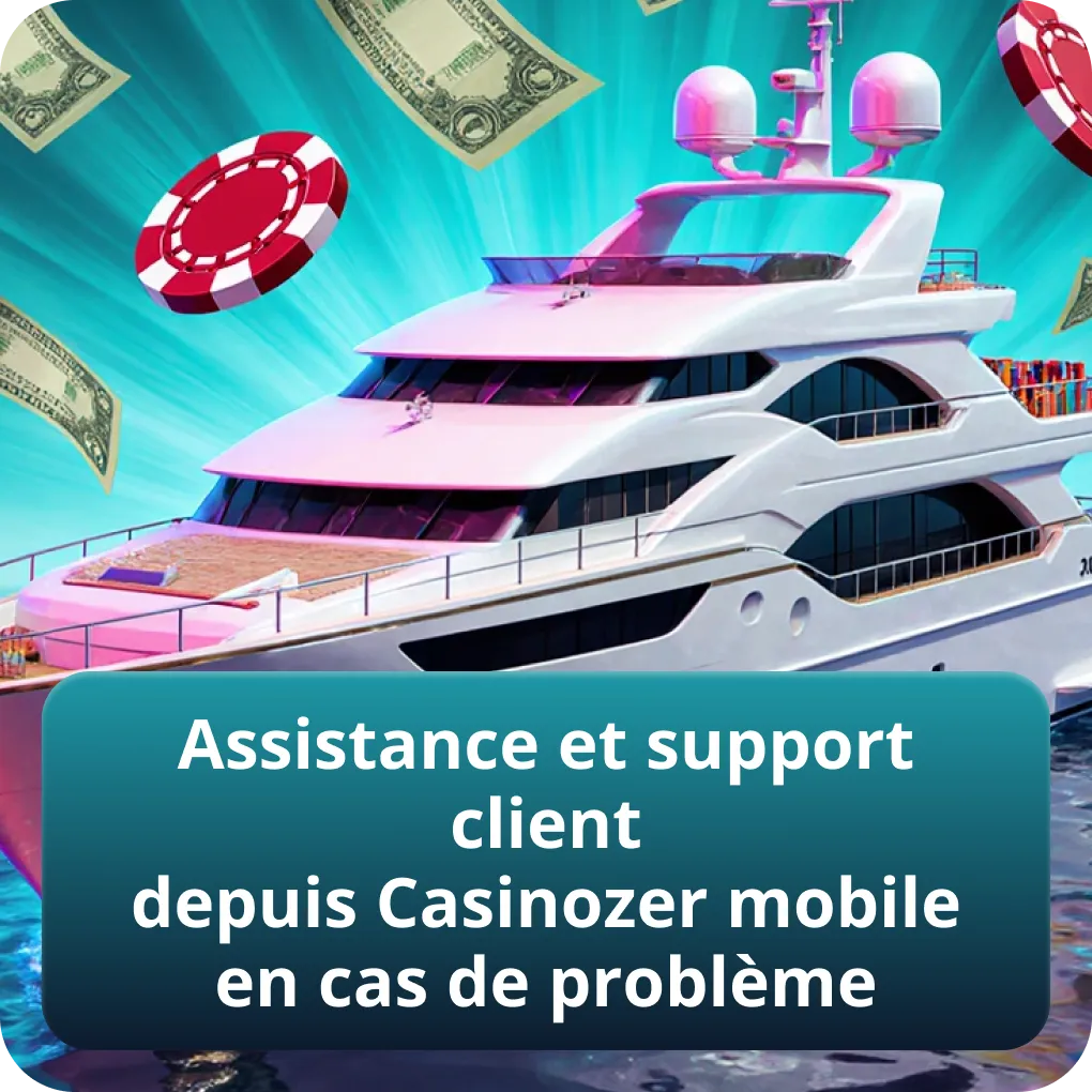 Assistance et support client depuis Casinozer mobile en cas de problème